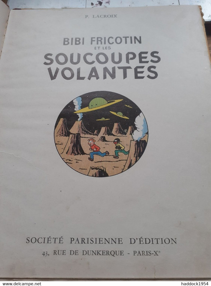 BIBI FRICOTIN Et Les Soucoupes Volantes PIERRE LACROIX Société Parisienne D'éditions 1955 - Bibi Fricotin
