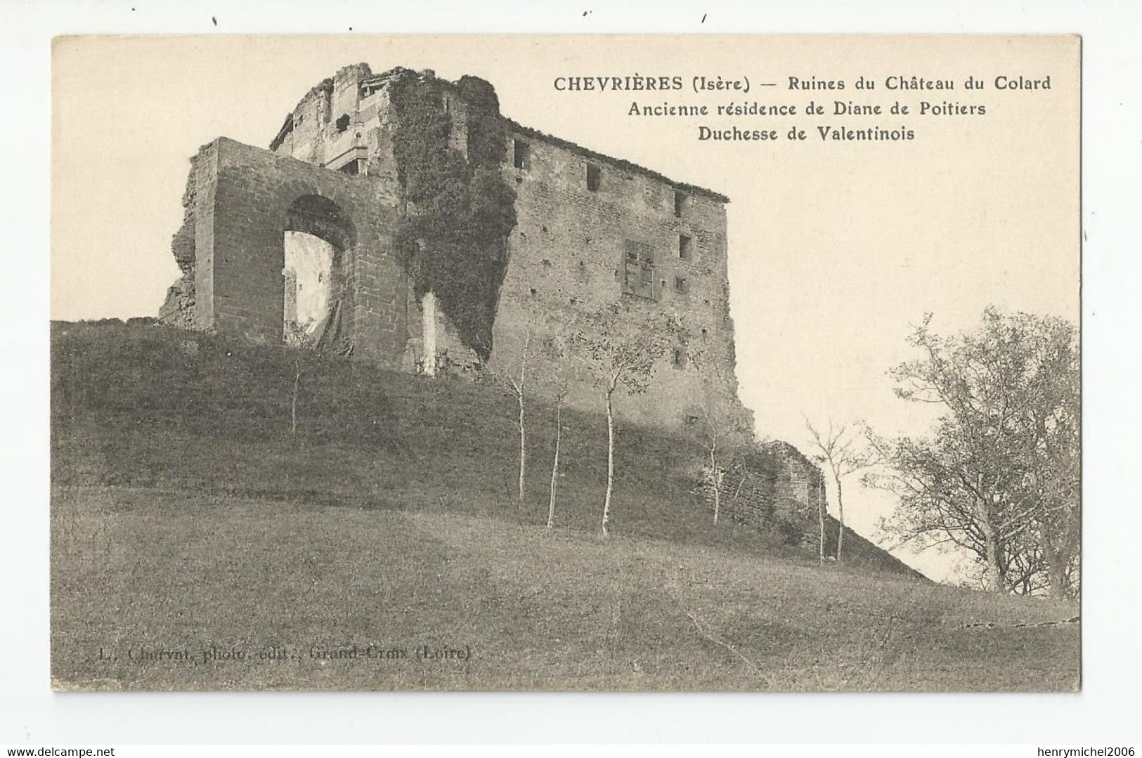 38 Isère Chevrières Ruines Du Chateau Du Colard Ancienne Résidence De Diane De Poitiers Duchesse De Valentinois - Saint-Marcellin