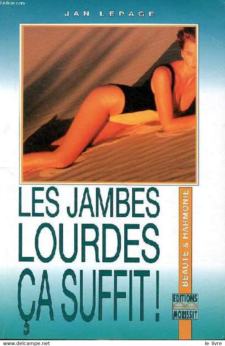 Les Jambes Lourdes ça Suffit Collection Beauté & Harmonie - Lepage Jan - 1992 - Books