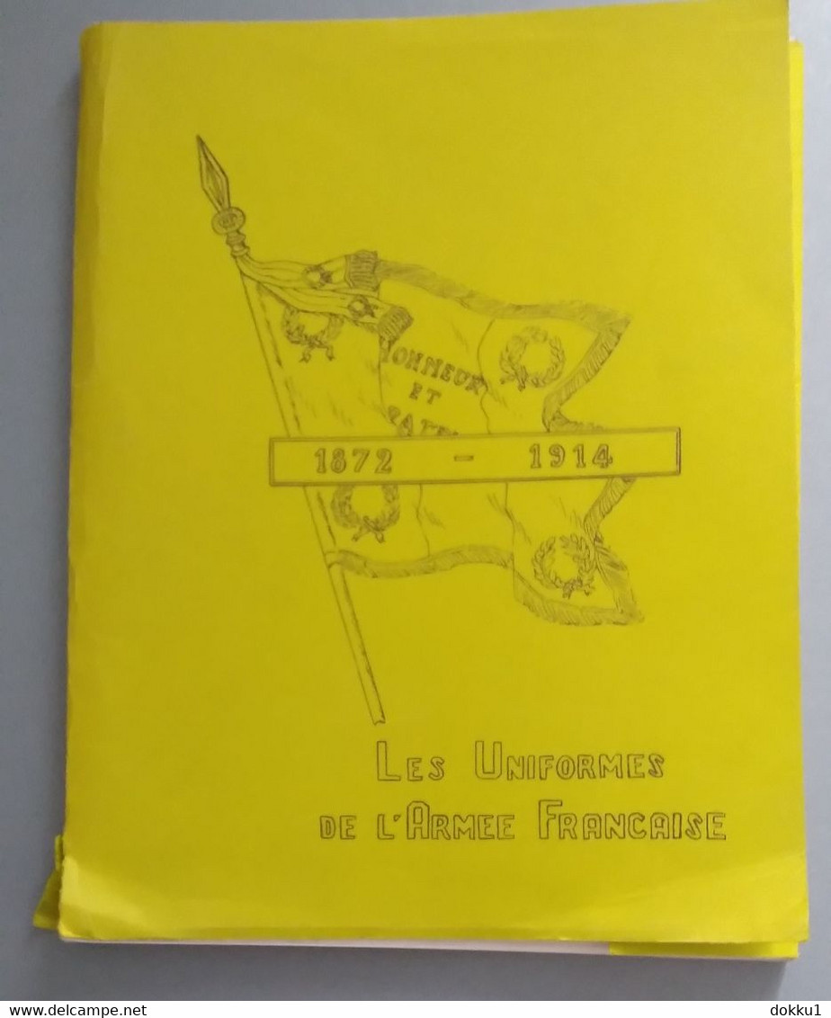 1872 - 1914, Les Uniformes De L'armée Française - Par A. Galot Et C. Robert - France