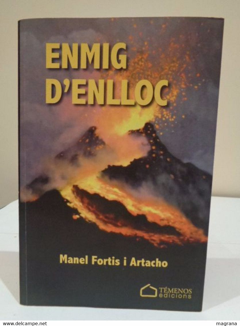 Enmig D'enlloc. Manel Fortis Artacho. Témenos Edicions. 1a Edició 2013. 197 Pp. - Romane