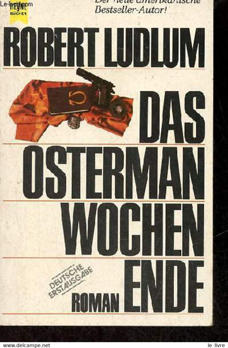 Das Osterman-wochenende - Roman - Deutsche Erstveröffentlichung. - Ludlum Robert - 1982 - Sonstige & Ohne Zuordnung
