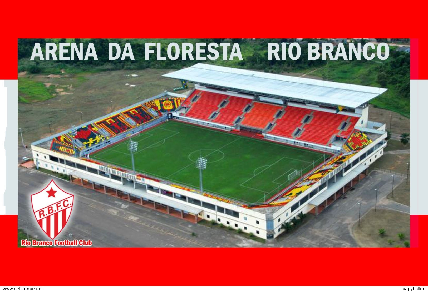 CARTE DE STADE . RIO BRANCO  BRESIL  ARENA DA FLORESTA#  CS. 297 - Calcio