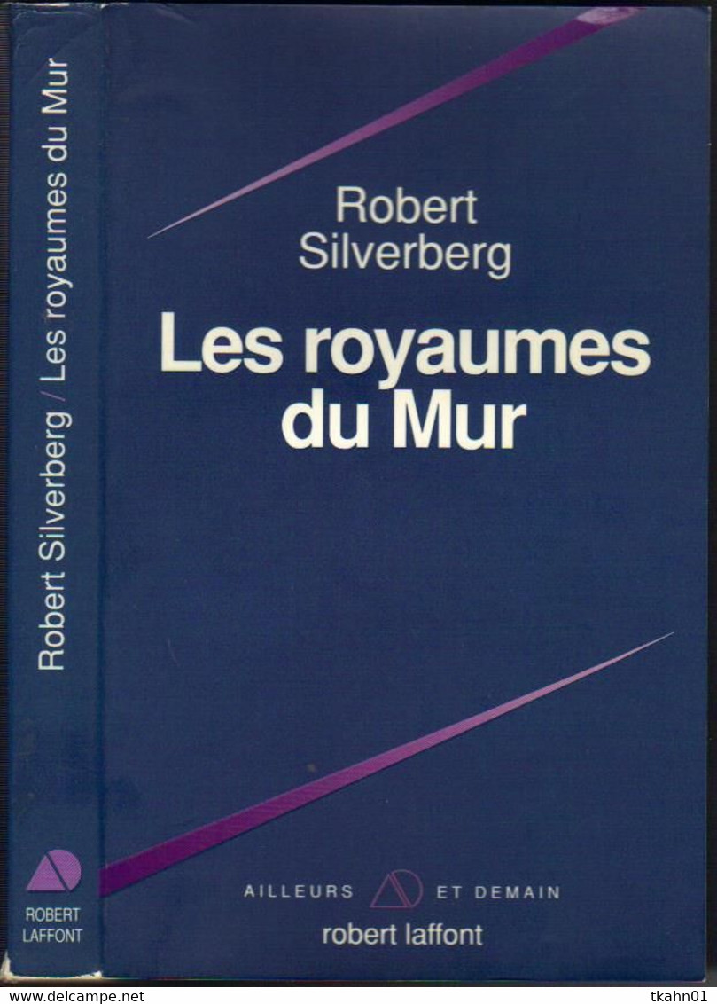 AILLEURS ET DEMAIN  " LES ROYAUMES DU MUR   " SILVERBERG DE 1993 - Robert Laffont