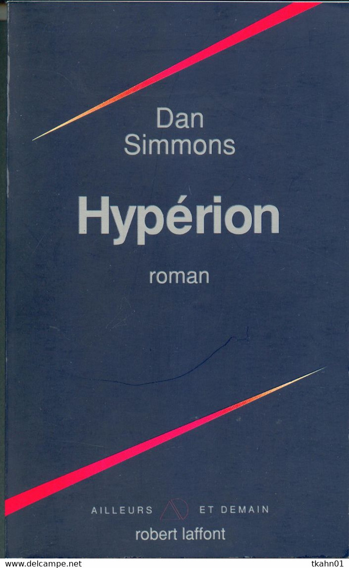 AILLEURS ET DEMAIN  " HYPERION   " DAN SIMMONS  DE 1992 - Robert Laffont