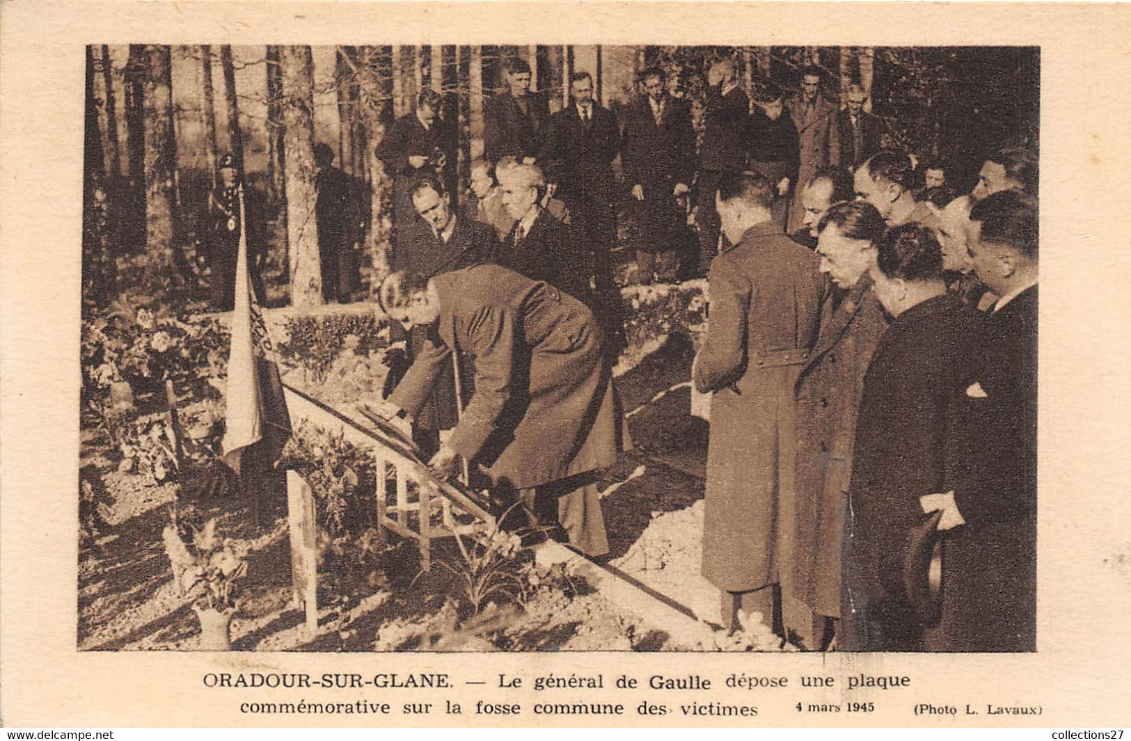 87-ORADOUR-SUR-GLANE- LE GENERAL DE GAULLE DÉPOSE UN PLAQUE COMMÉMORATIVE SUR LA FOSSE COMMUNE DES VICTIMES 4 MARS 1945 - Oradour Sur Glane