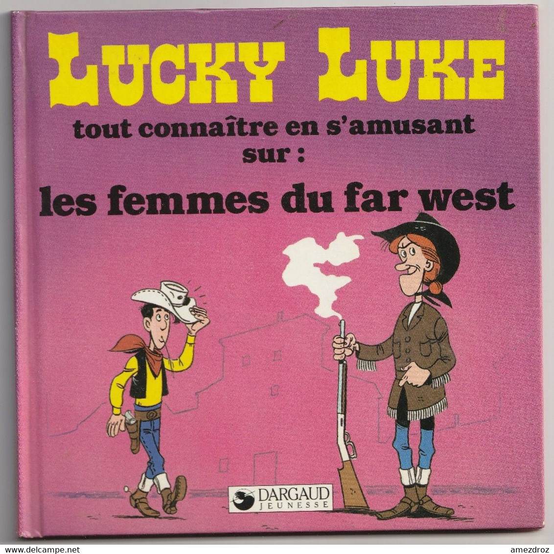 1985 Lucky Lucke Tout Connaitre En S'amusant Sur Les Femmes Du Far West - Lucky Luke