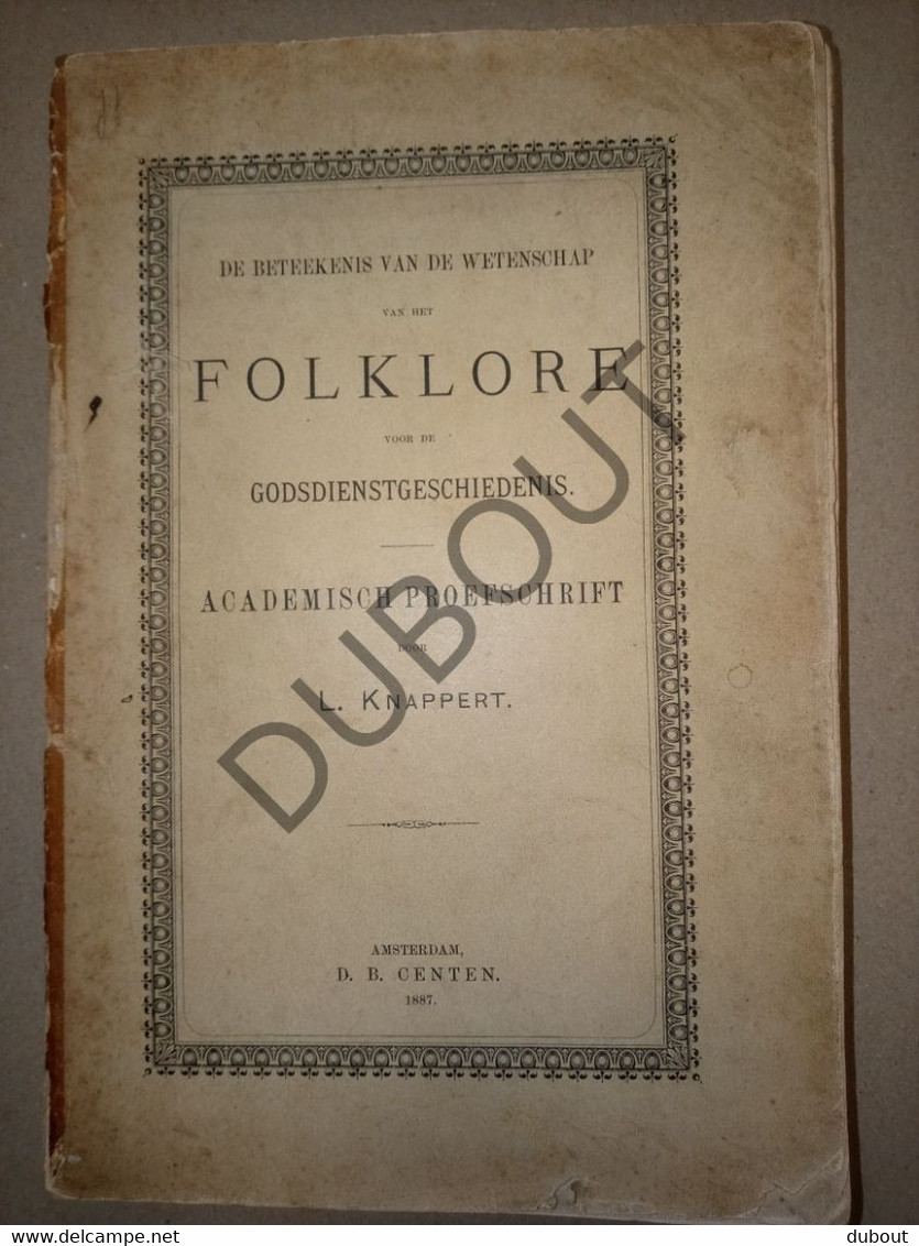 Folklore En Godsdienstgeschiedenis - Academisch Proefschrift - L. Knappert, Harlingen,  Amsterdam, 1887  (S197) - Antiguos