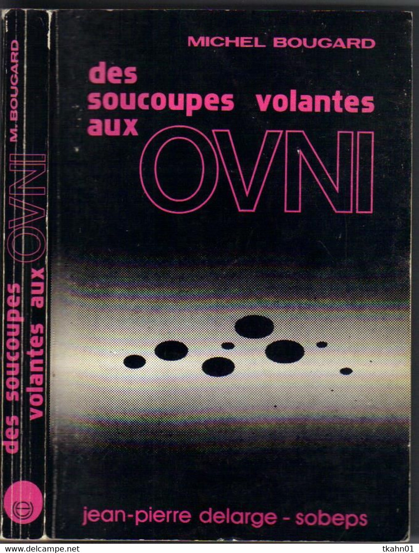 ENIGMES DE L'UNIVERS  "  DES SOUCOUPES VOLANTES AUX OVNI    "   EDITIONS SOBEPS DE 1976 - Robert Laffont