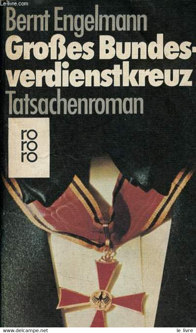 Groses Bundesverdienstkreuz Tatsachenroman. - Engelmann Bernt - 1976 - Sonstige & Ohne Zuordnung