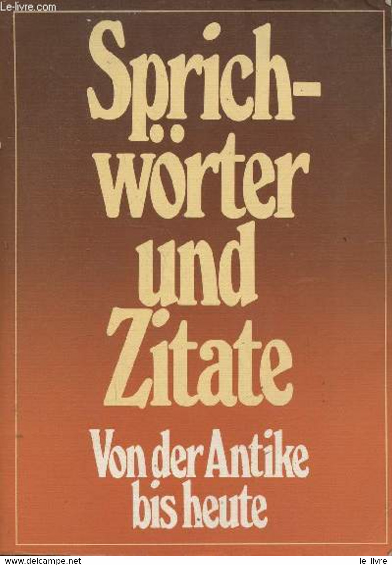 Sprichwörter Und Zitate- Von Der Antike Bis Heute - Werner Martin - 1981 - Sonstige & Ohne Zuordnung