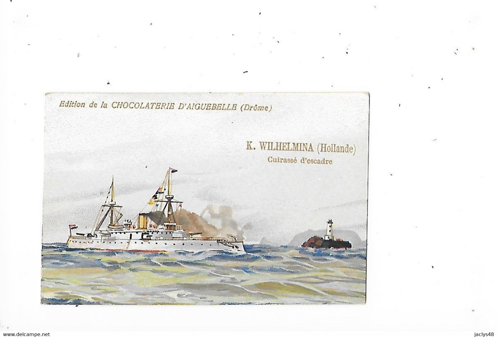 K.WILHELMINA (Hollande) - Cuirassé D'escadre - Edition De La Chocolaterie D'Aiguebelle - Format 9,6 X 6,4 - - Bateaux