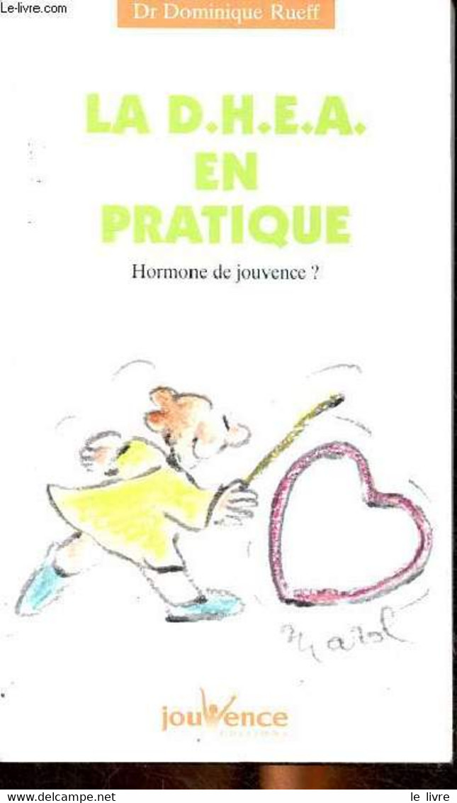 La D.H.E.A. En Pratique Hormone De Jouvence ? - Dr Rueff Dominique - 2001 - Libros