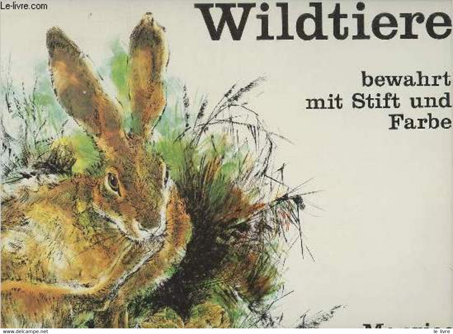 Wildtiere Bewahrt Mit Stift Und Farbe. - Parent Maurice - 1977 - Sonstige & Ohne Zuordnung