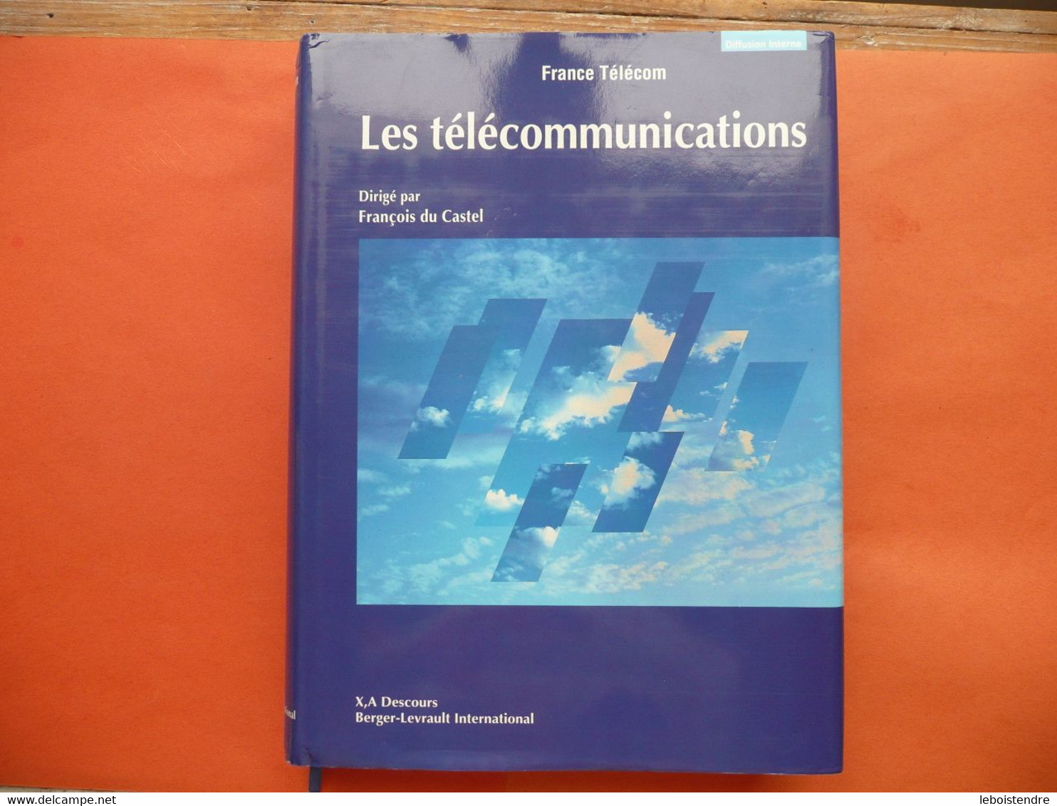 LES TELECOMMUNICATIONS FRANCE TELECOM DIFFUSION INTERNE DIRIGE PAR FRANCOIS DU CASTEL 1993 - Audio-Visual