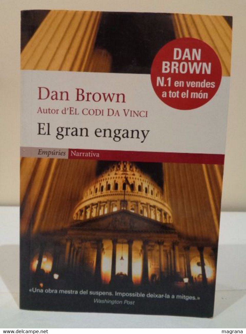 El Gran Engany. Dan Brown. Autor D'El Codi Da Vinci. Empúries Narrativa. 2005. 539 Pàgines. - Novelas