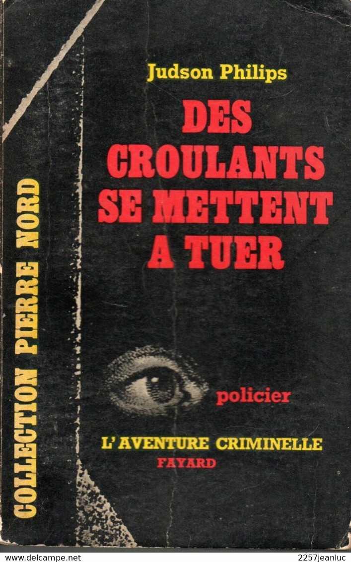 Roman Policier Collection Pierre Nord * Des Croulants Se Mettent A Tuer  N: 136 Editions Fayard De 1962 - Fayard