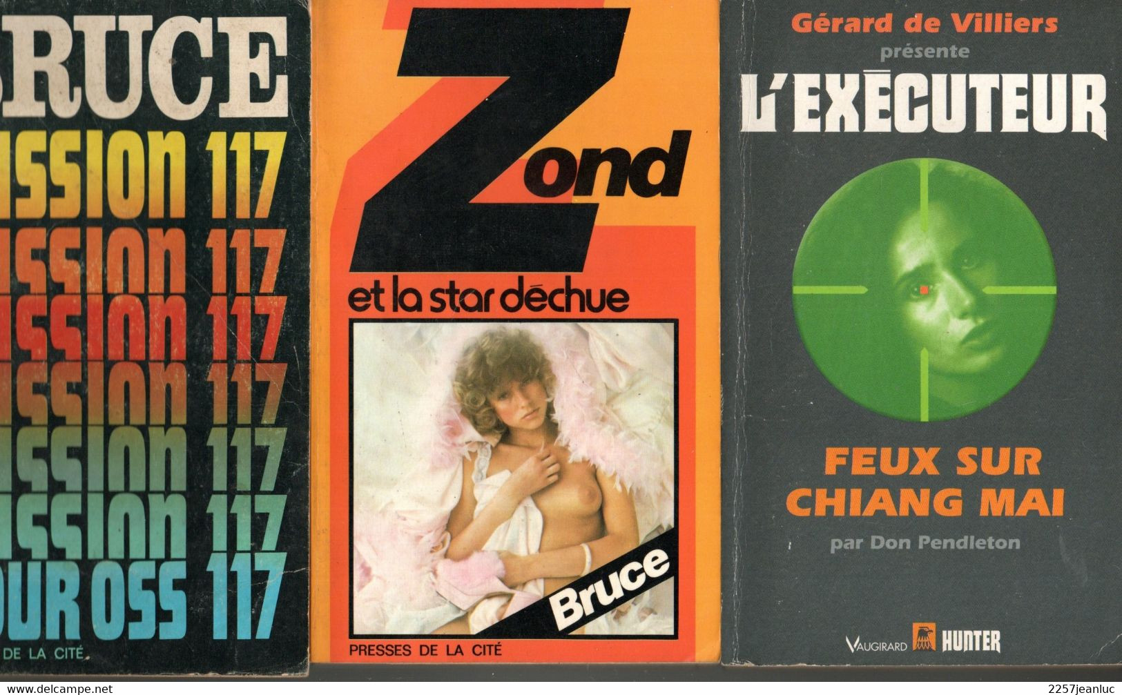 Lot 3 Romans Editions Divers * L' Exécuteur Par Gérard De Villiers Bruce Mission 117 Et Zond Et La Star Déchue - Altri & Non Classificati