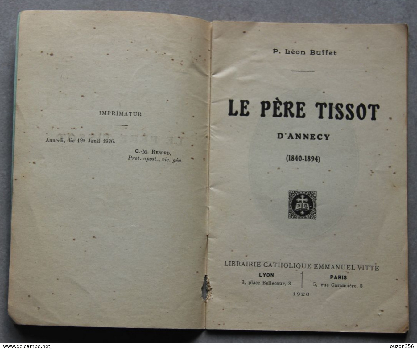 Buffet Léon, Le Père Tissot D'Annecy (1840-1894) (Haute-Savoie), 1926 - Alpes - Pays-de-Savoie