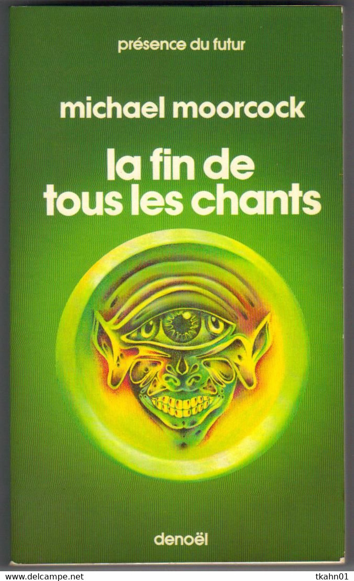 PRESENCE DU FUTUR N° 281 " LA FIN DE TOUS LES CHANTS " MOORCOCK  DE 1979 - Présence Du Futur