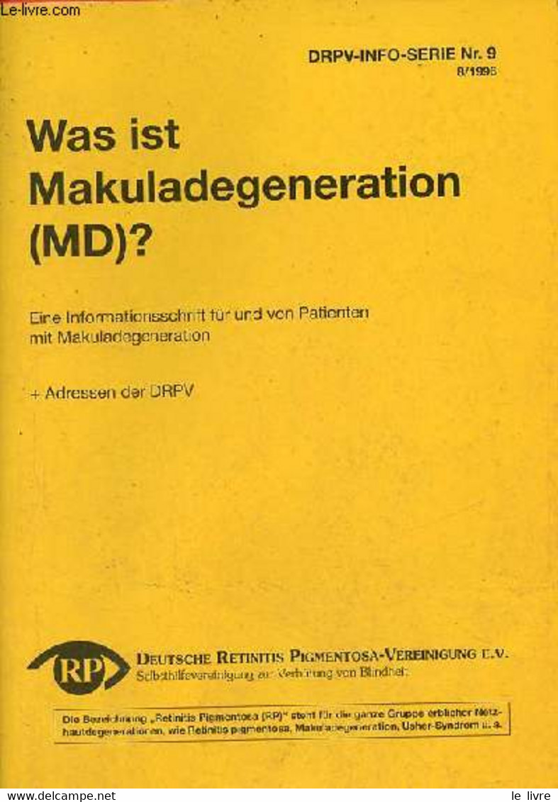 Was Ist Makuladegeneration (md) ? Eine Informationsschrift Für Und Von Patienten Mit Makuladegeneration + Adressen Der D - Sonstige & Ohne Zuordnung