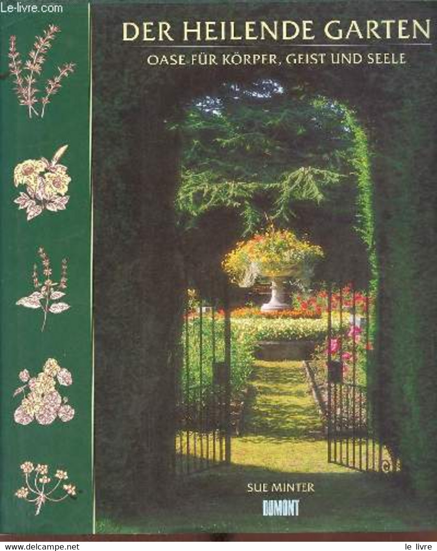 Der Heilende Garten Oase Für Körper Geist Und Seele. - Minter Sue - 1995 - Sonstige & Ohne Zuordnung