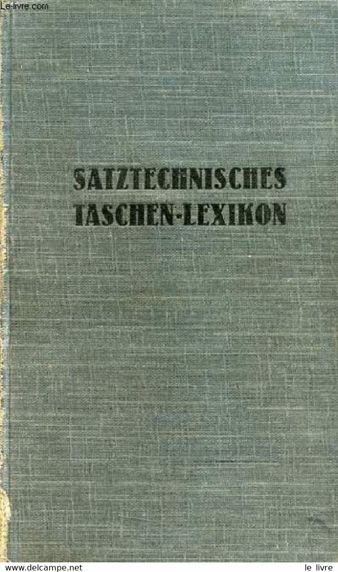 Satztechnisches Taschen-lexikon Mit Berücksichtigung Der Schriftgieszerei - Zweite Auflage. - L.Niel Richard - 1927 - Sonstige & Ohne Zuordnung