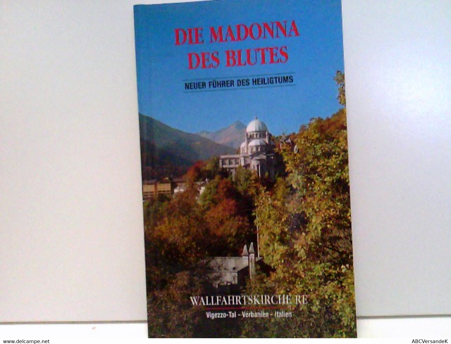 Die Madonna Des Blutes. Neuer Führer Des Heiligtums. - Sonstige & Ohne Zuordnung