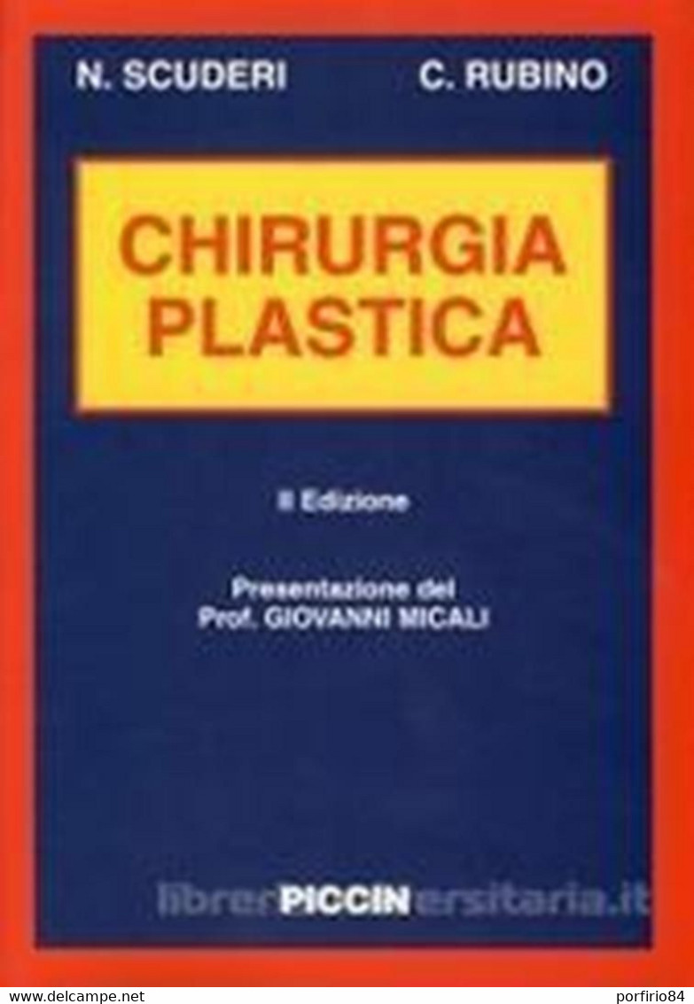 Libro "CHIRURGIA PLASTICA" II Edizione 2004 PICCIN Di Scuderi E Rubino - Medicina, Psicología
