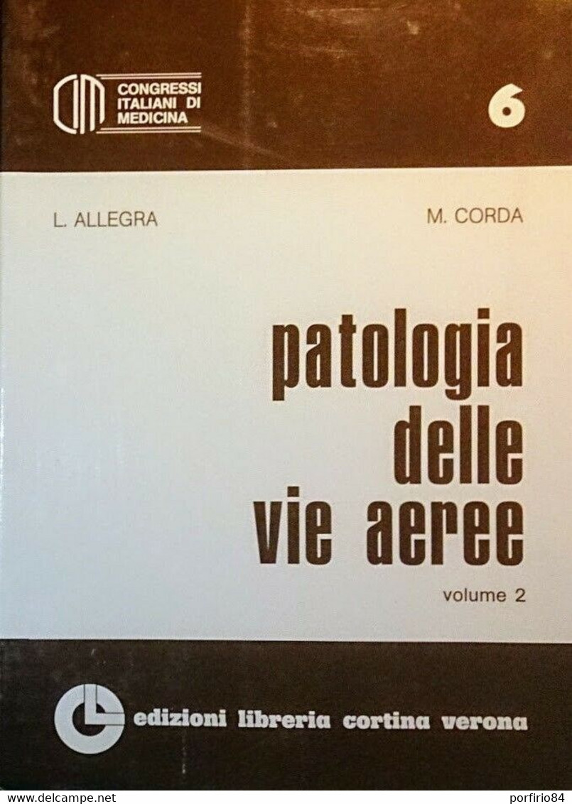 Libro L. ALLEGRA M. CORDA PATOLOGIA DELLE VIE AEREE LIBRERIA CORTINA 1980  VOLUME 2 - Médecine, Psychologie