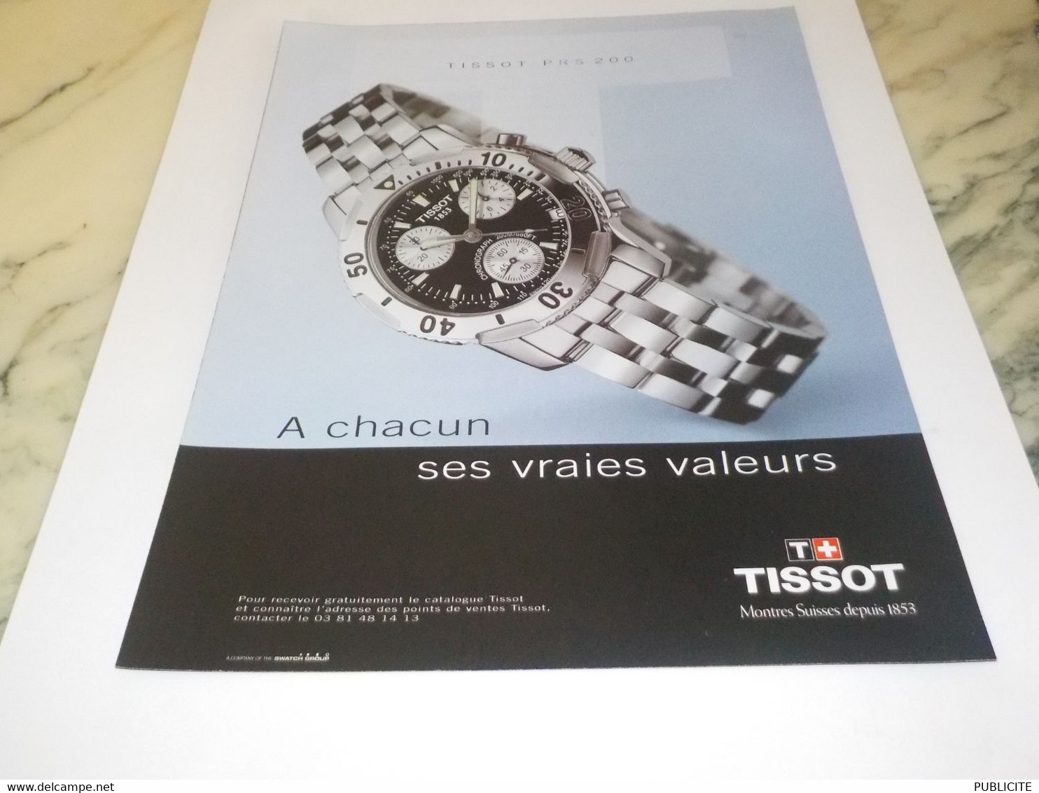 ANCIENNE PUBLICITE A CHACUN SES VRAIE VALEURS   LA MONTRE TISSOT 1999 - Autres & Non Classés