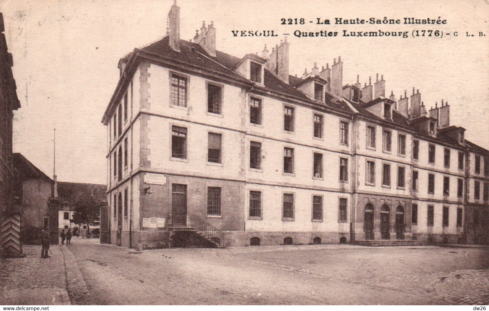 La Haute-Saône Illustrée: Caserne à Vesoul: Quartier Luxembourg - Carte C.L.B. De 1918 - Casernes