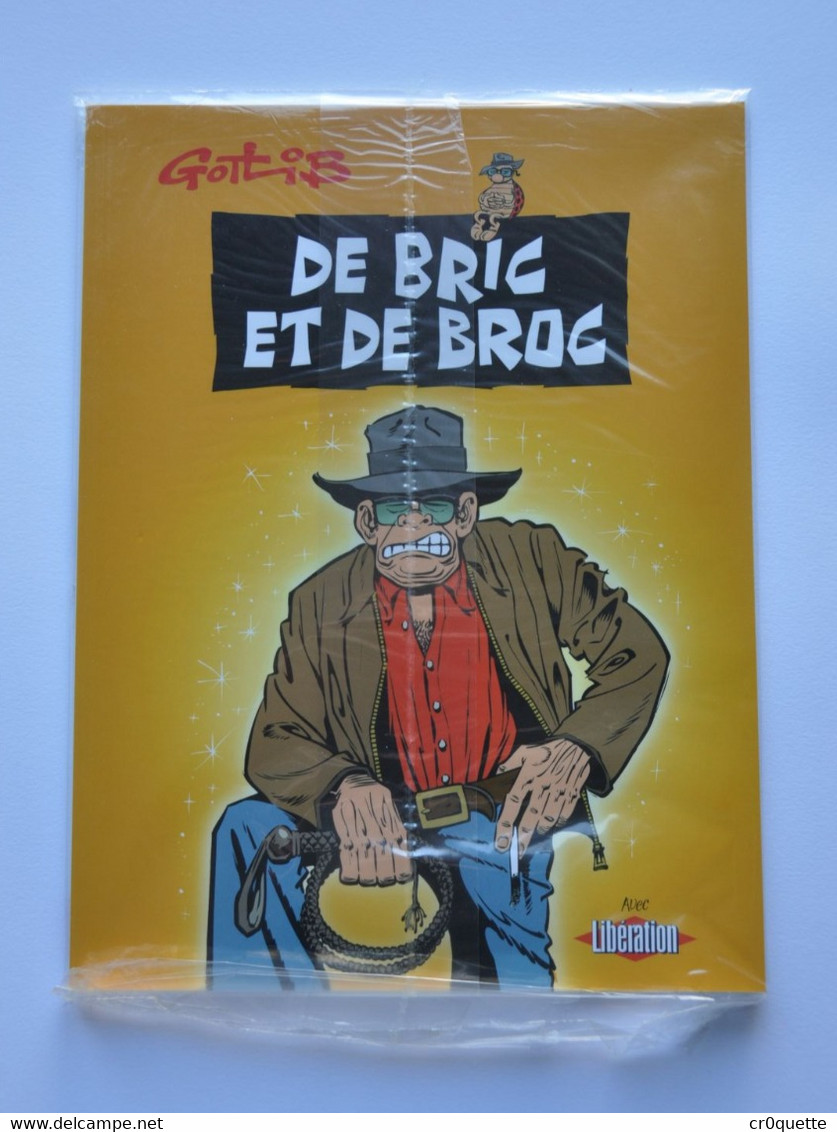 GOTLIB - DE BRIC ET DE BROC Avec LIBERATION En 2005 - Gotlib