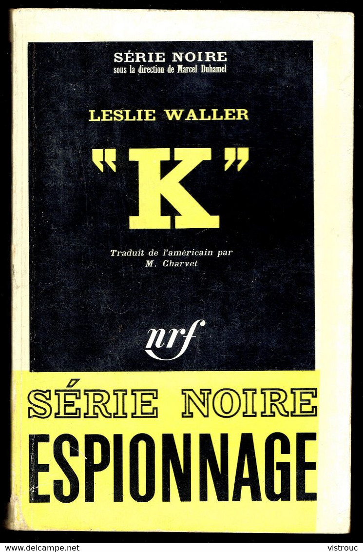 "K" - Par Leslie WALLER - Série Noire N° 889 - GALLIMARD - 1964. - Other & Unclassified