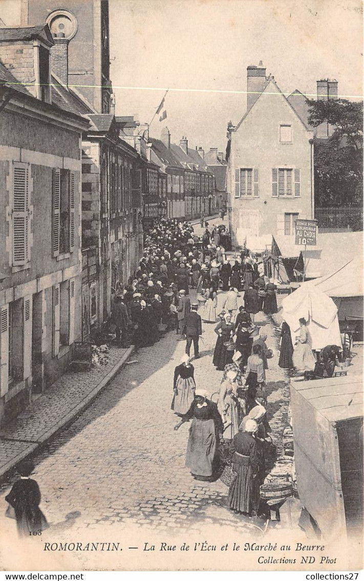 41-ROMORANTIN- LA RUE DE L’ÉCU ET LE MARCHE AU BEURRE - Romorantin