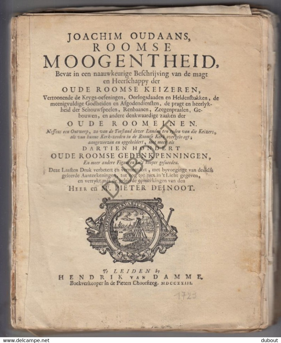 Numismatiek - Romeinse Munten, Auteur: Joachim Oudaan - Gedrukt Leiden, 1723, Hendrik Van Damme  (S200) - Vecchi