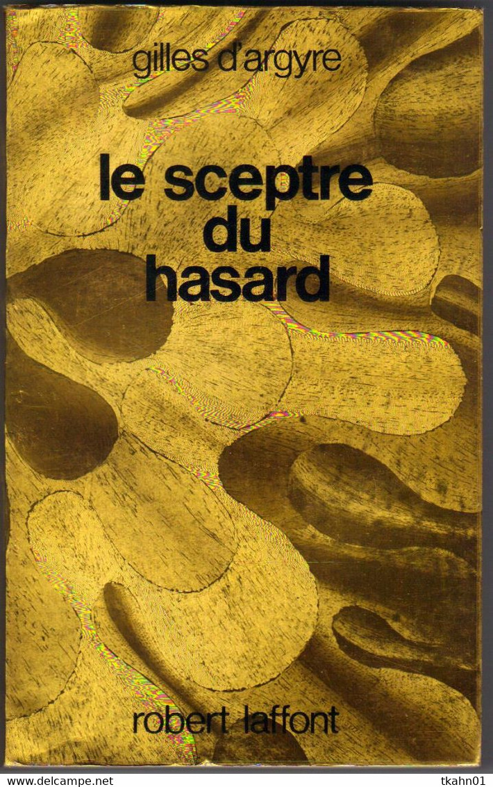 AILLEURS ET DEMAIN/CLASSIQUES  JAUNE " LE SPECTRE DU HASARD " GILLES D'ARGYRE  DE 1974 - Robert Laffont