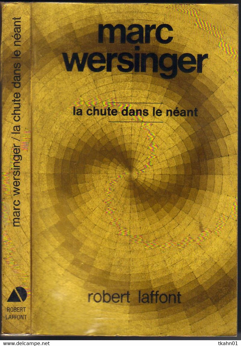 AILLEURS ET DEMAIN/CLASSIQUES  JAUNE " LA CHUTE DANS LE NEANT " WERSINGER  DE 1972 - Robert Laffont