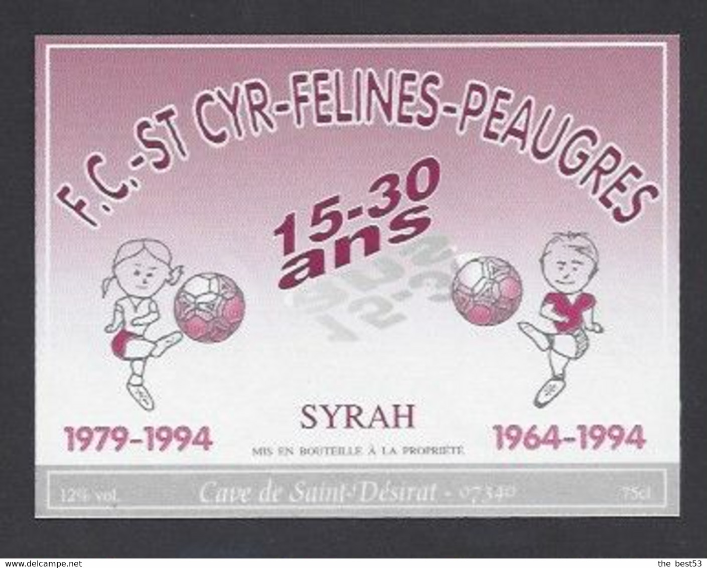 Etiquette De Vin Syrah -  FC Saint Cyr Felines Peaugres (07) - 15/30 Ans 1979/94 Et 1964/94   -  Thème Foot - Calcio