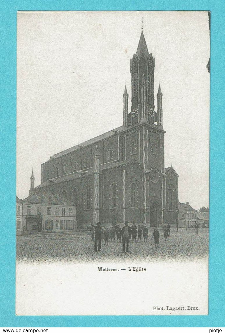 * Wetteren (Oost Vlaanderen) * (Phot Lagaert, Brux) L'église, Kerk, Church, Kirche, Animée, Old, Rare - Wetteren