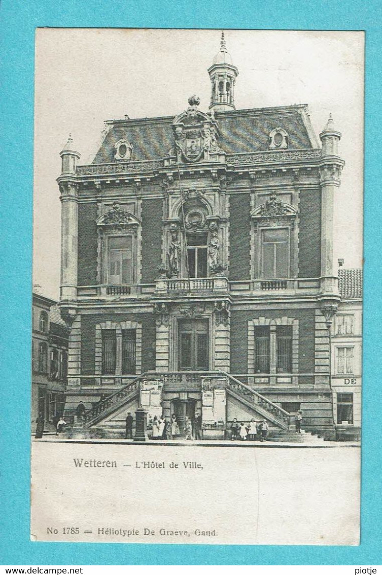 * Wetteren (Oost Vlaanderen) * (Héliotypie De Graeve, Nr 1785) L'hotel De Ville, Stadhuis, Town Hall, Rathaus, Animée - Wetteren