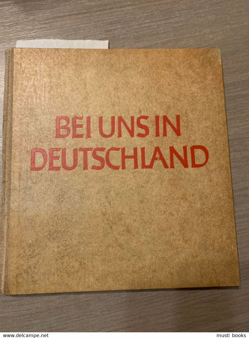 (1940-1945 PROPAGANDE) Bei Uns In Deutschland. Ein Bericht. - 5. Wereldoorlogen