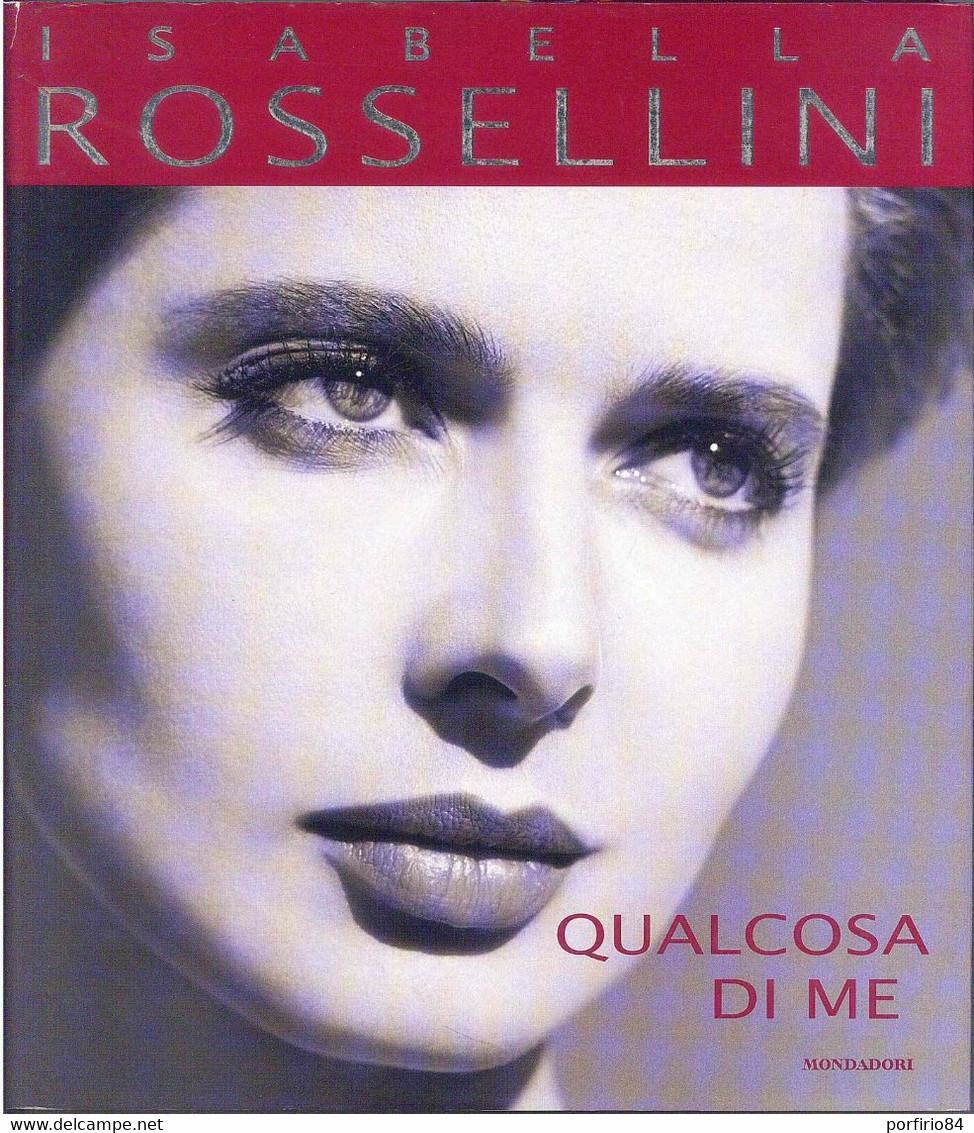 ISABELLA ROSSELLINI QUALCOSA DI ME - MONDADORI 1997 PRIMA EDIZIONE - Film Und Musik