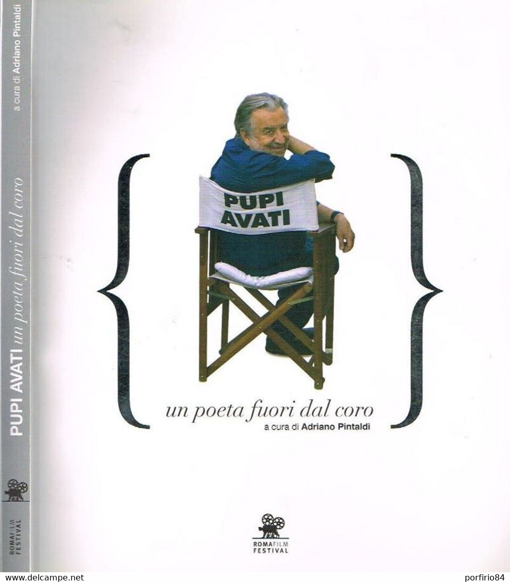 A. PINTALDI - PUPI AVATI, UN POETA FUORI DAL CORO - ED ROMA FILM FESTIVAL - Film Und Musik