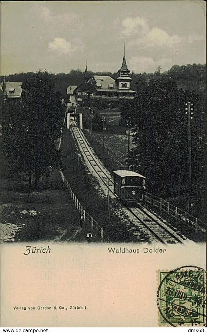 SWITZERLAND - ZURICH - WALDHAUS DOLDER / TRAIN - VERLAG VON GORDON & CO. MAILED - 1900s (12701) - Wald