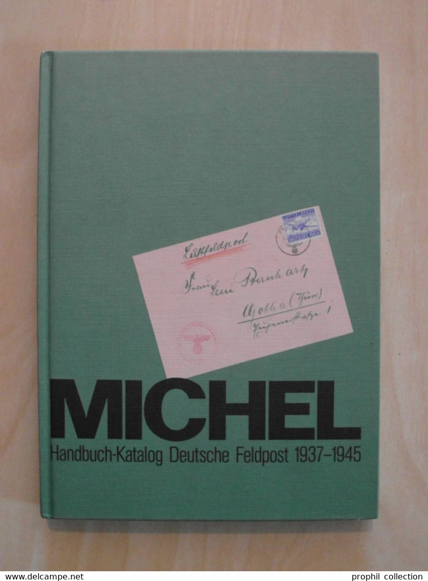 ALLEMAGNE - CATALOGUE MICHEL HANDBUCH KATALOG DEUTSCHE FELDPOST 1937 1945 (Ed. 1983) - Philatelie Und Postgeschichte