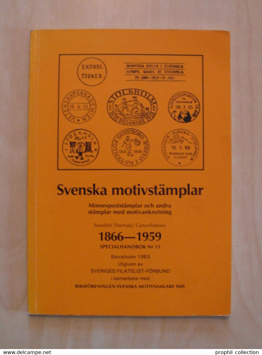 SUEDE - SVENSKA MOTIVSTÄMPLAR 1866 - 1959 SPECIALHANDBOOK Nr 15 STOCKHOLM 1983 - Autres & Non Classés