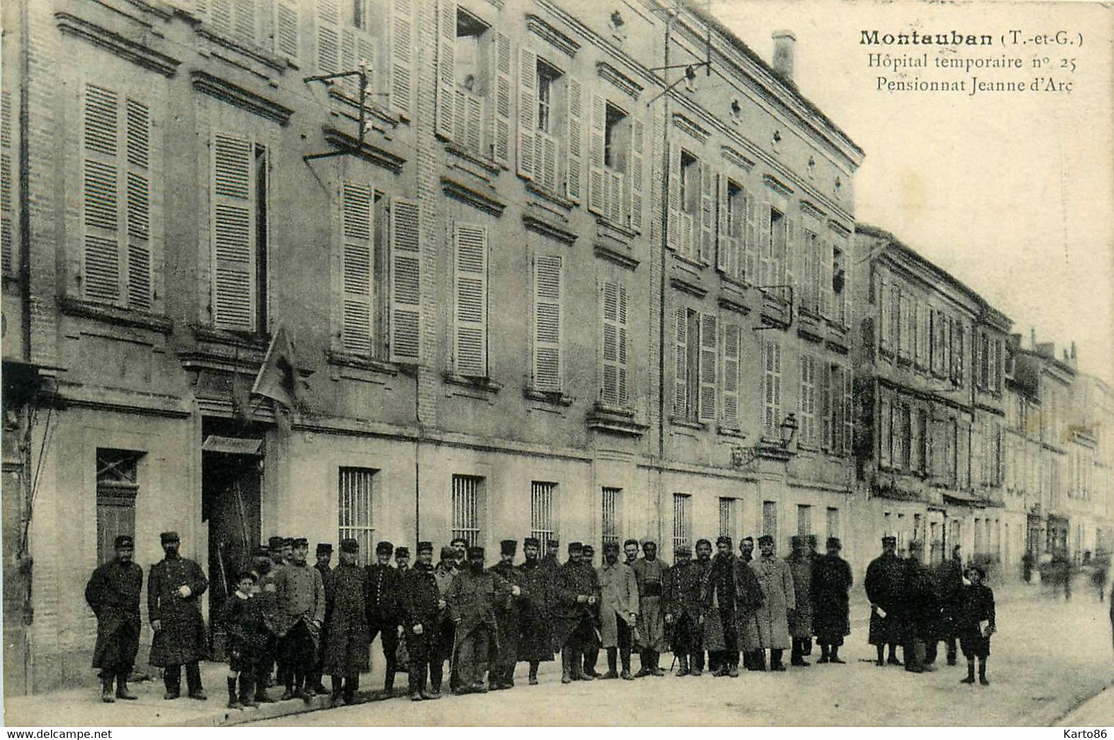 Montauban * Rue Et Hôpital Temporaire N°25 , Pensionnat Jeanne D'arc * école * Militaires Militaria - Montech