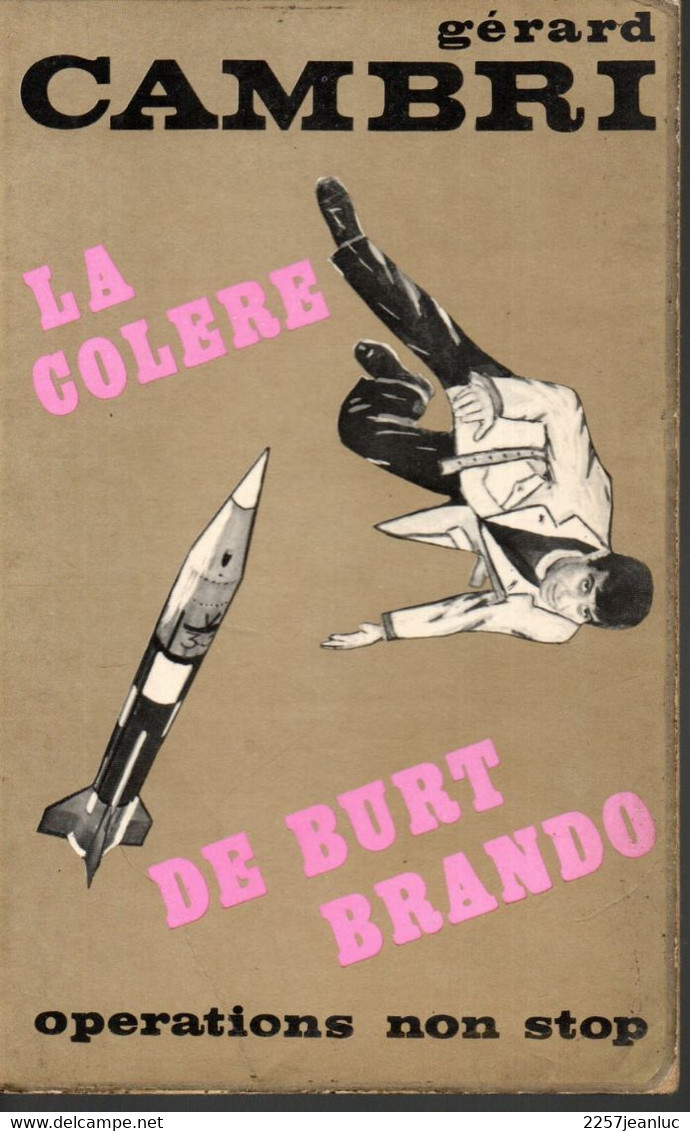 Roman * De Gérard Cambri La Colère De Burt Brando Opérations Non Stop  Editions NMPP De  1972 - Andere & Zonder Classificatie