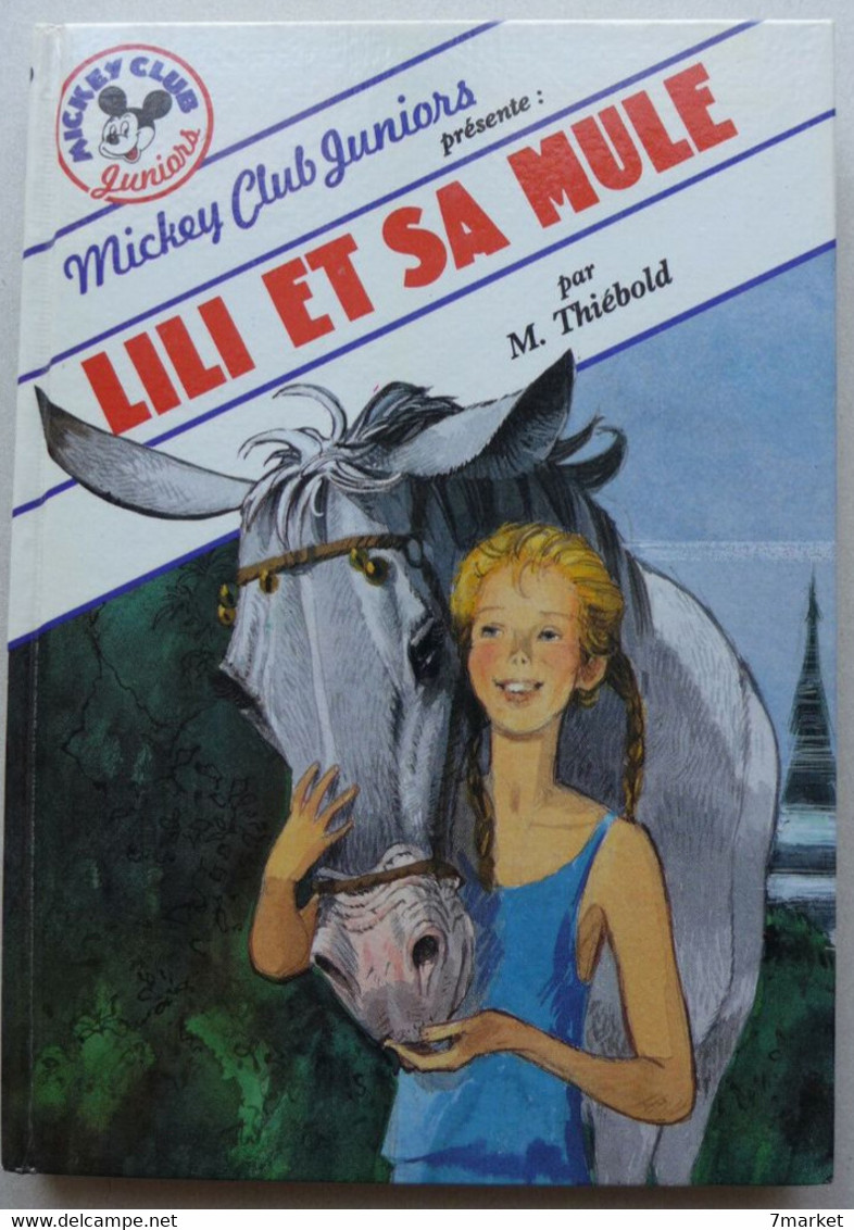 Marguerite Thiébold - Lili Et Sa Mule / éd. Hachette, Collection " Mickey Club Junior " - 1984 - Hachette